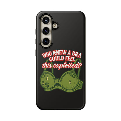 Phone Case — “Who Knew a Bra Could Feel This Exploited?” Graphic Protective Case