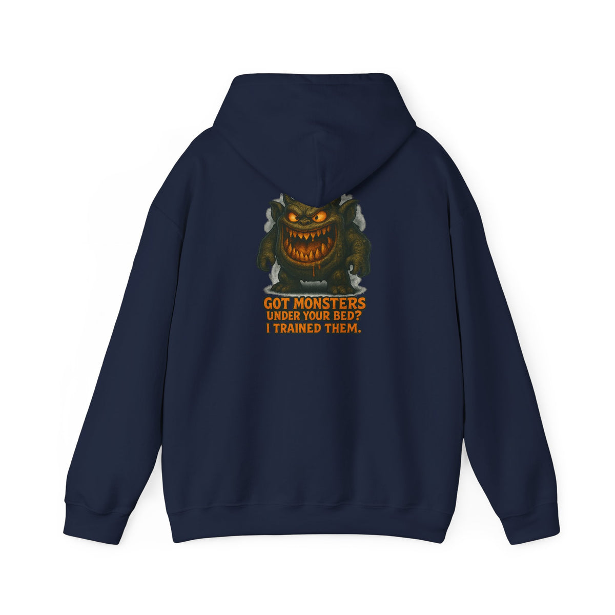 Hoodie — 'Got Monsters Under Your Bed? I Trained Them.' Scary Monster Graphic Pullover