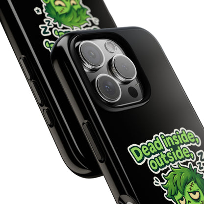 Phone Case — "Dead Inside, Outside, That's Just a Little Grumpy" Cute Zombie Design