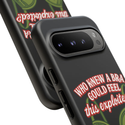 Phone Case — “Who Knew a Bra Could Feel This Exploited?” Graphic Protective Case