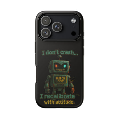 Phone Case — "I Don't Crash... I Recalibrate" Retro Robot Protective Cover