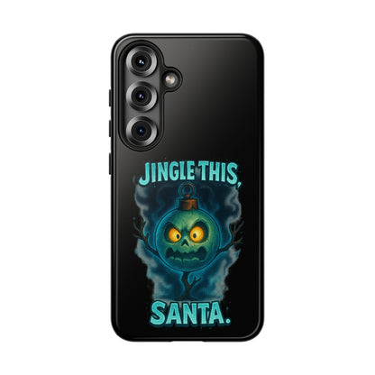 Phone Case - 'Jingle This, Santa' Spooky Holiday Protective Case