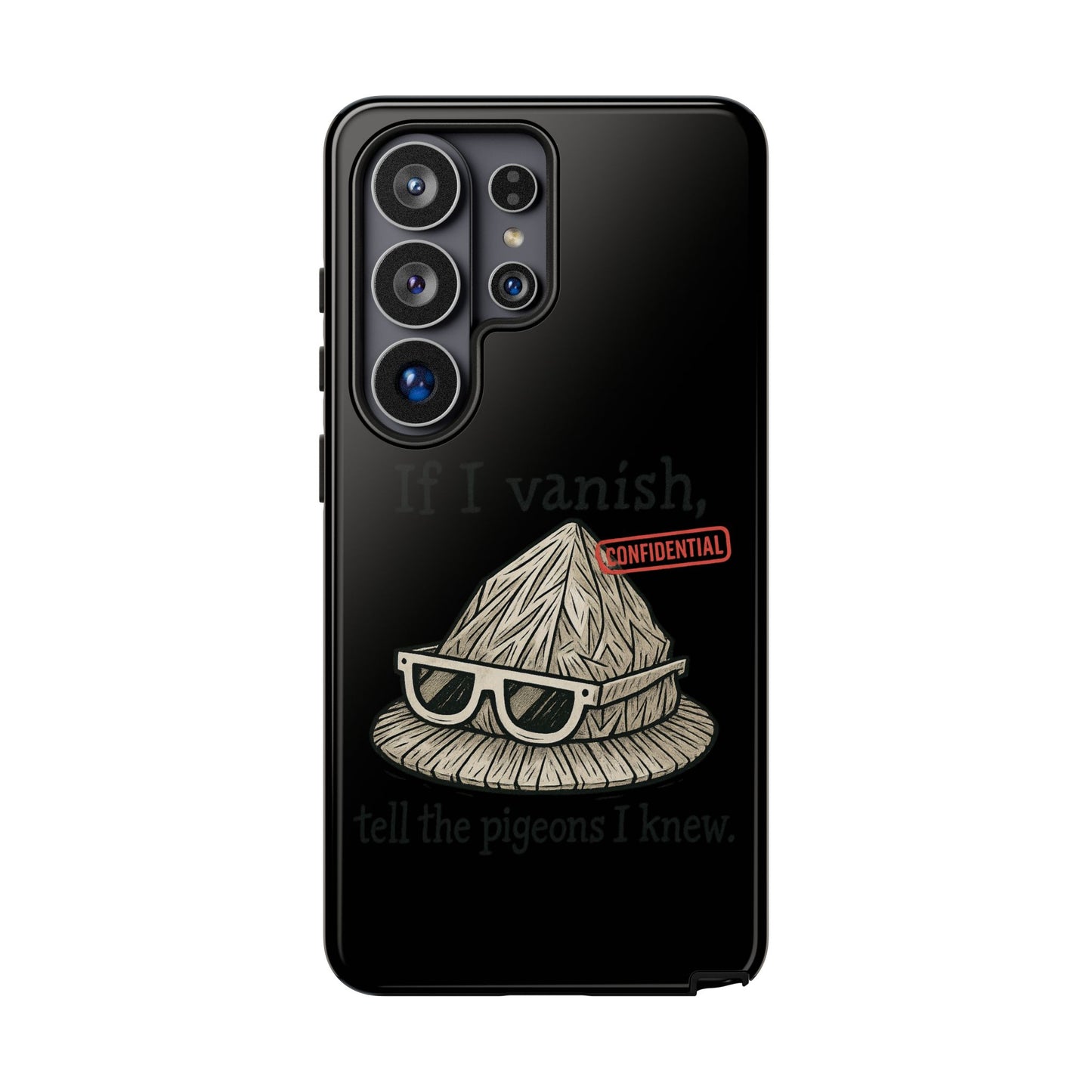 Conspiracy Tin-Foil Hat Phone Case — If I Vanish, Tell the Pigeons I Knew (Confidential)