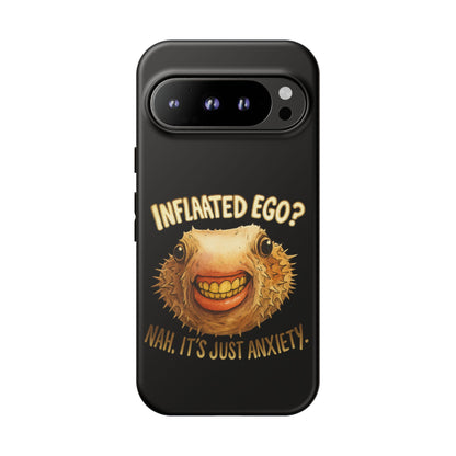 Phone Case — "Inflated Ego? Nah, It's Just Anxiety" Funny Pufferfish Design