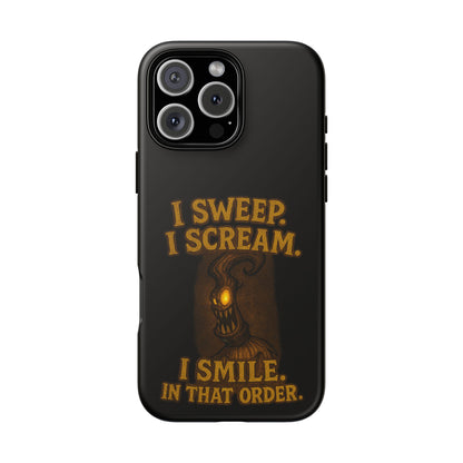 Phone Case — "I Sweep. I Scream. I Smile in That Order." Halloween Horror Design