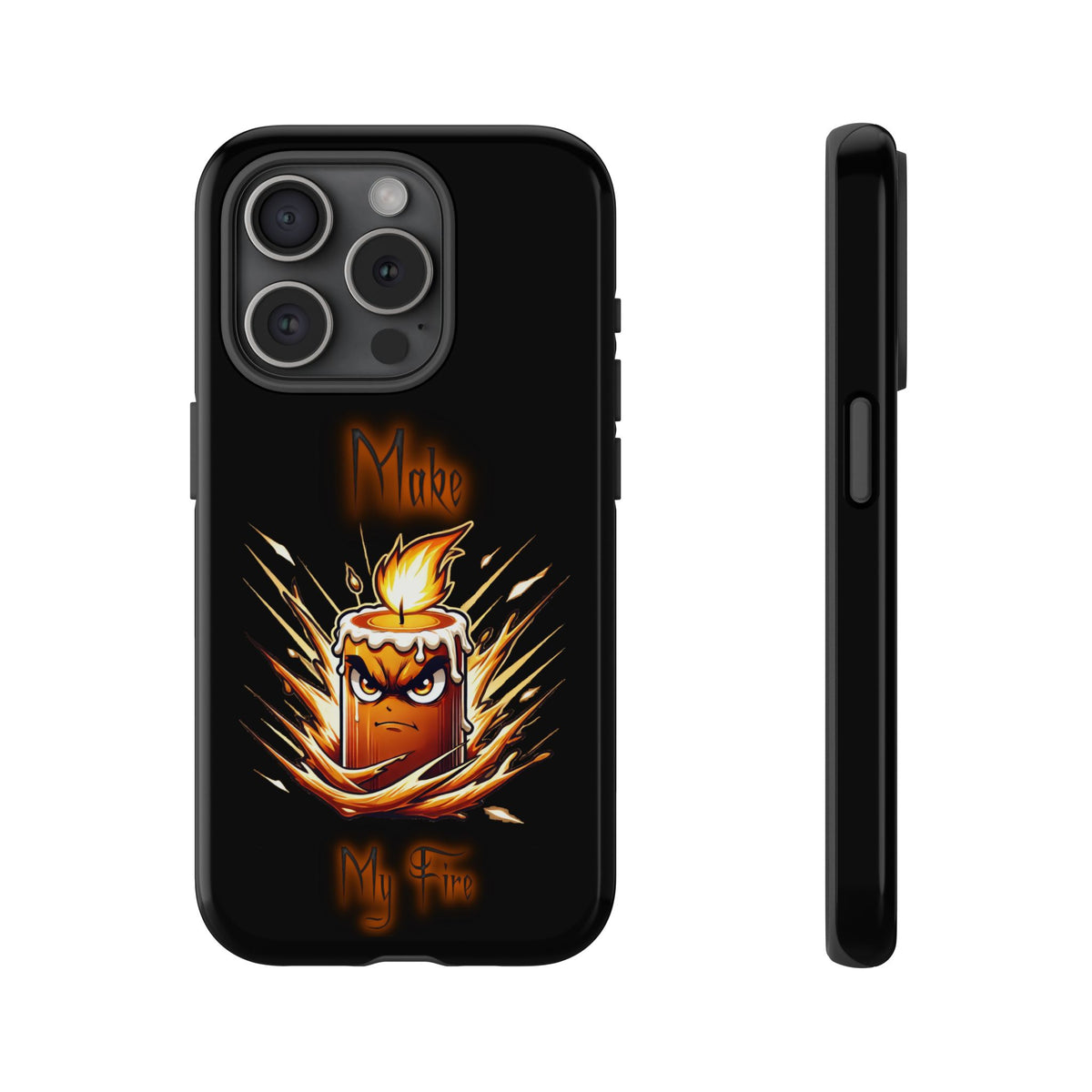 Tough Phone Case — "Make My Fire" Angry Candle Protective Cover