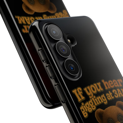Phone Case — Creepy Teddy Design: "If you hear giggling at 3AM, that was me."