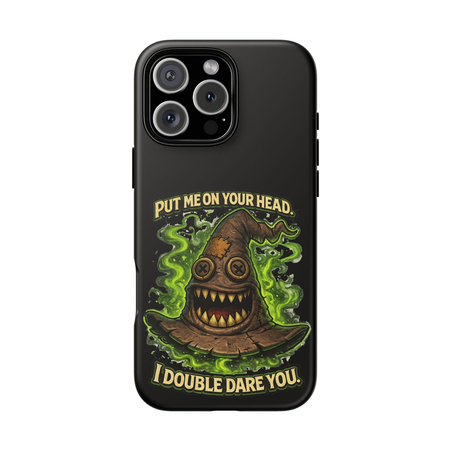 Phone Case — “Put Me On Your Head, I Double Dare You” Scary Witch Hat Design