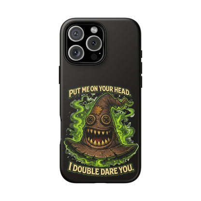 Phone Case — “Put Me On Your Head, I Double Dare You” Scary Witch Hat Design