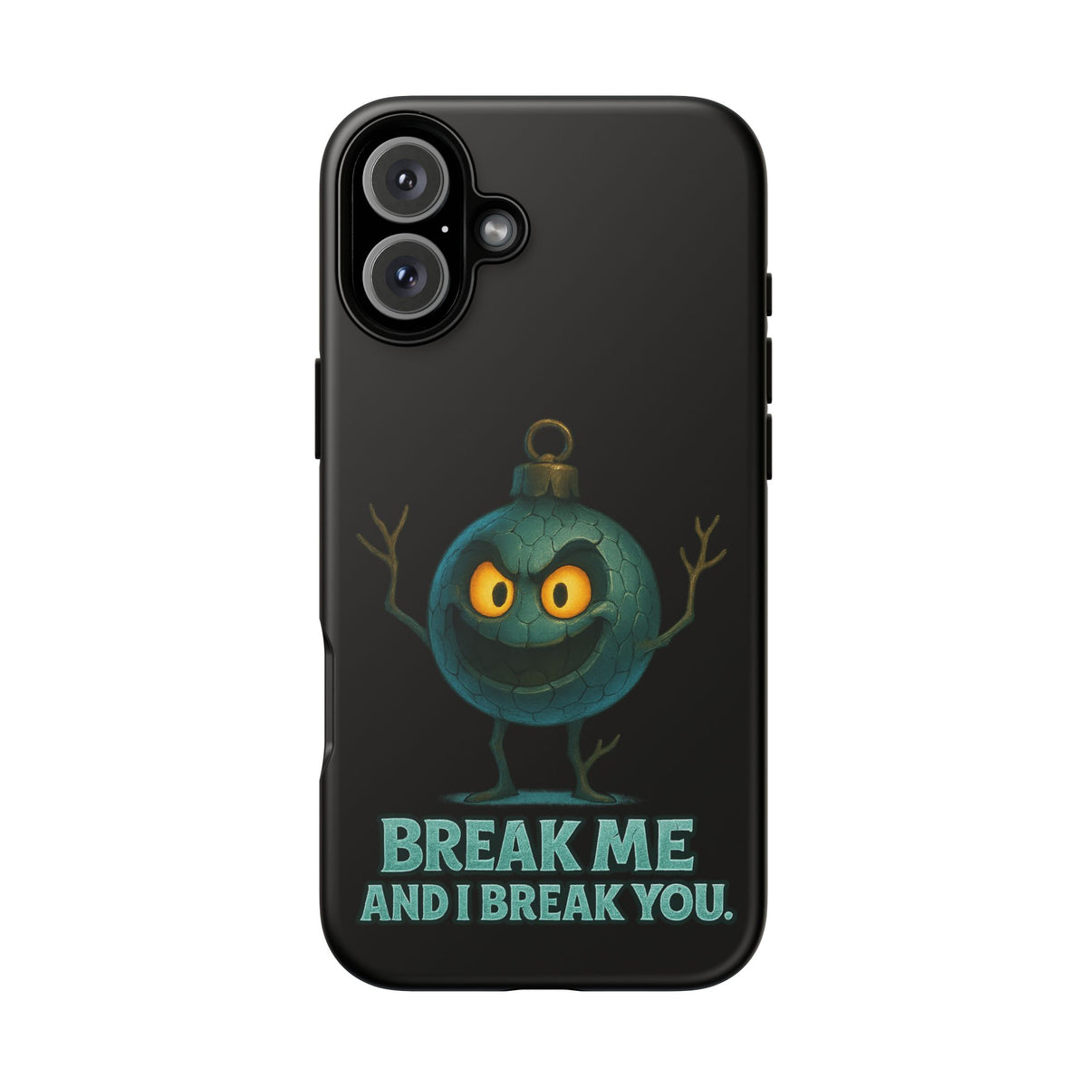 Phone Case — 'Break Me and I Break You' Mischievous Ornament Protective Cover