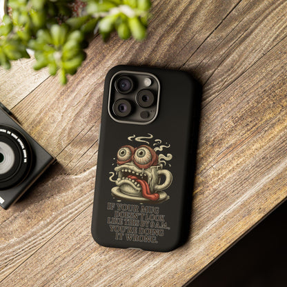 Tough Cases: Retro Hot Coffee Monster Phone Case — Funny 'If Your Mug...' Quote