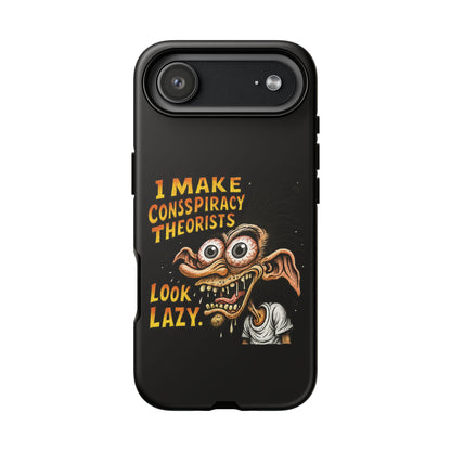 Phone Case — "I Make Conspiracy Theorists Look Lazy" Funny Retro Monster Design