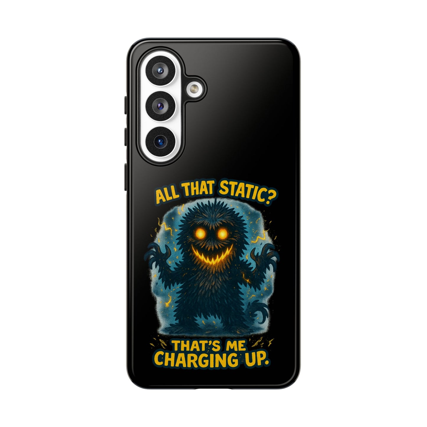 Phone Case — 'All That Static? That's Me Charging Up' Cute Monster Protective Case