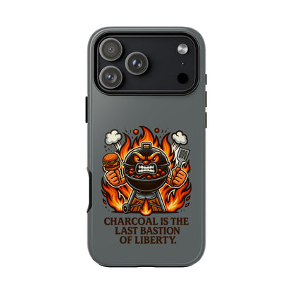 Grilling Phone Case — "Charcoal Is the Last Bastion of Liberty" BBQ Design