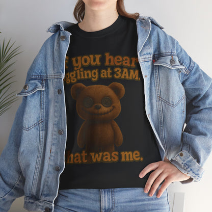If You Hear Laughing at 3AM teddy bear T-Shirt | Creepy Cute Graphic Tee