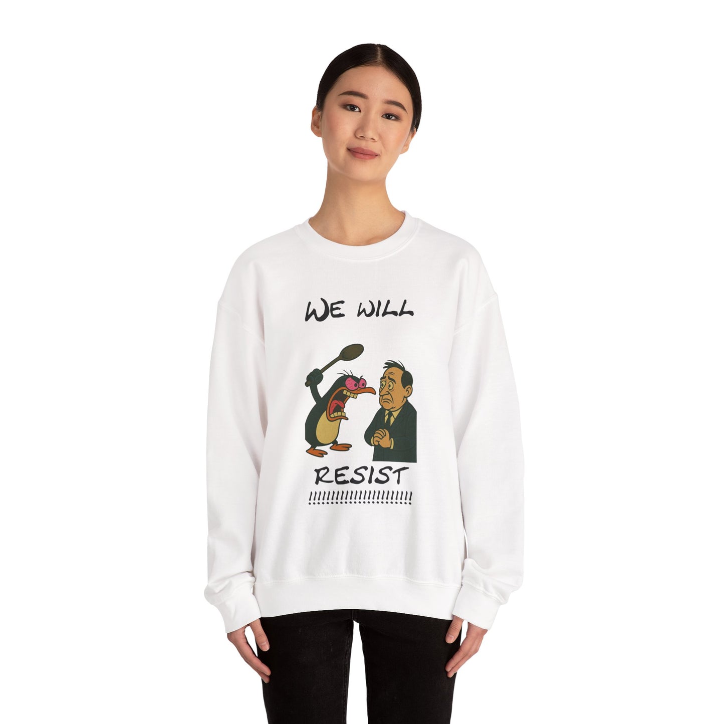 We Will Resist – Angry Penguin & Politician Crewneck Sweatshirt