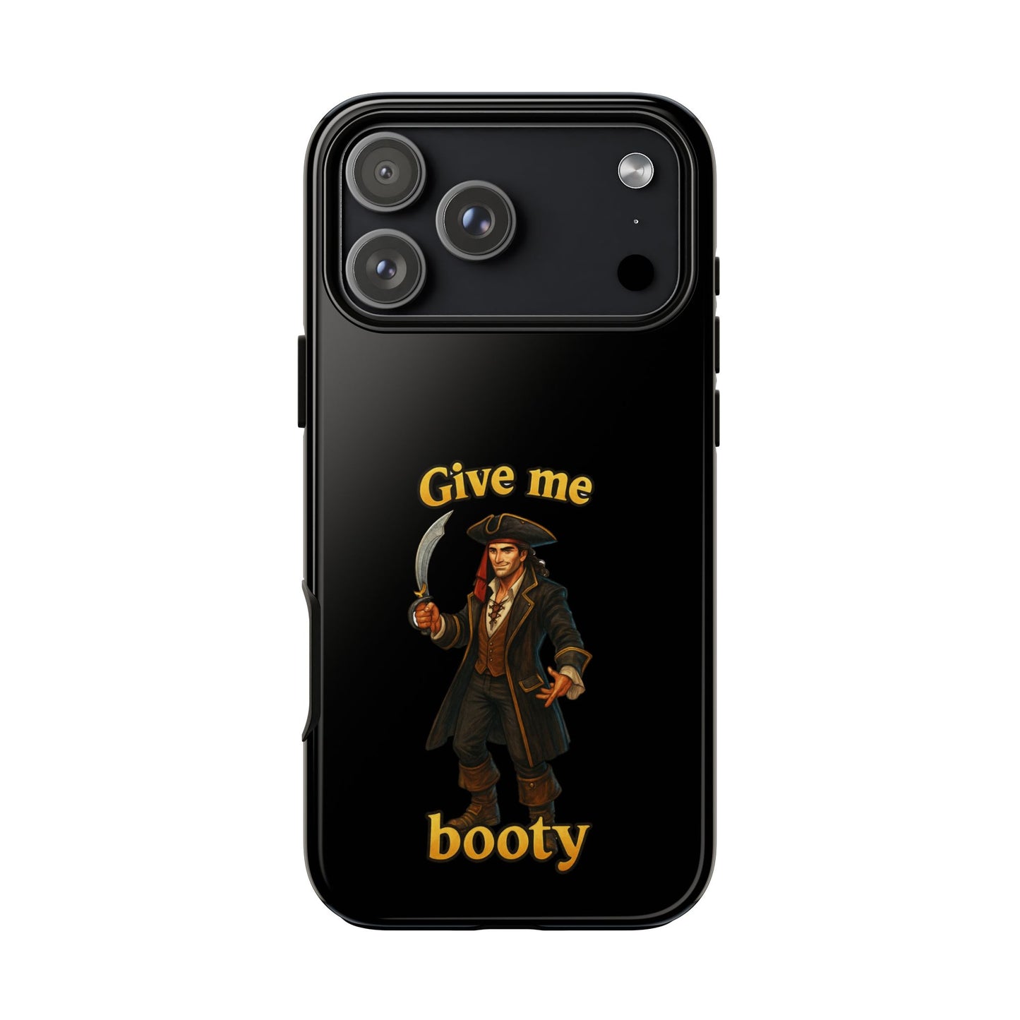 Phone Case — 'Give Me Booty' Pirate Graphic Protective Case