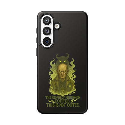 Phone Case — “The Prophecy Mentioned: Coffee This Is Not Coffee” Gothic Horror Design