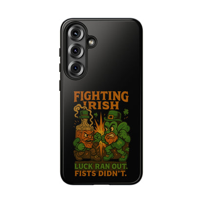 Phone Case — "Fighting Irish: Luck Ran Out, Fists Didn’t" St. Patrick’s Protective Cover