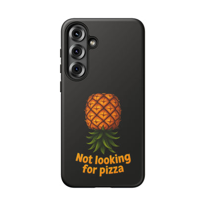 Phone Case — Tropical Pineapple "Not looking for pizza" Protective Cover