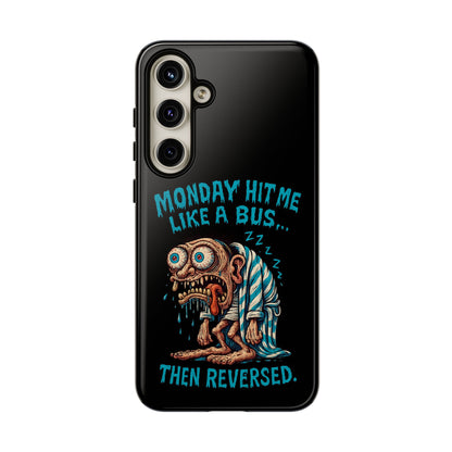 Phone Case — "Monday Hit Me Like a Bus... Then Reversed" Funny Grotesque Zombie Design