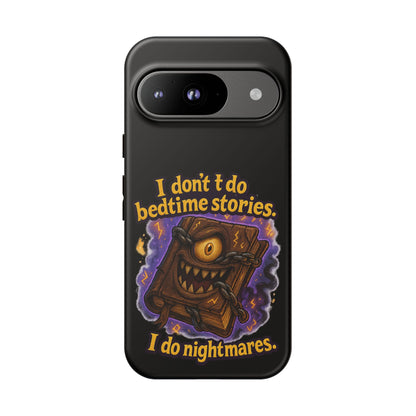 Phone Case — "I Don't Do Bedtime Stories, I Do Nightmares" Horror Book Design