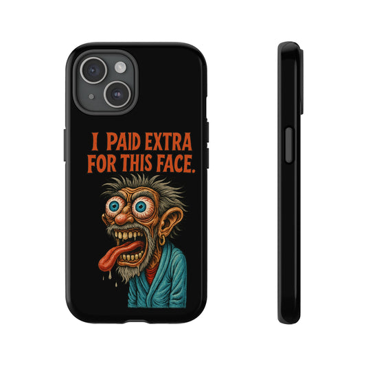 Funny ‘I Paid Extra For This Face’ Phone Case — Retro Horror Cartoon Design