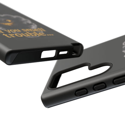 Phone Case — "If You Smell Trouble" Grinning Smoke Monster Protective Case