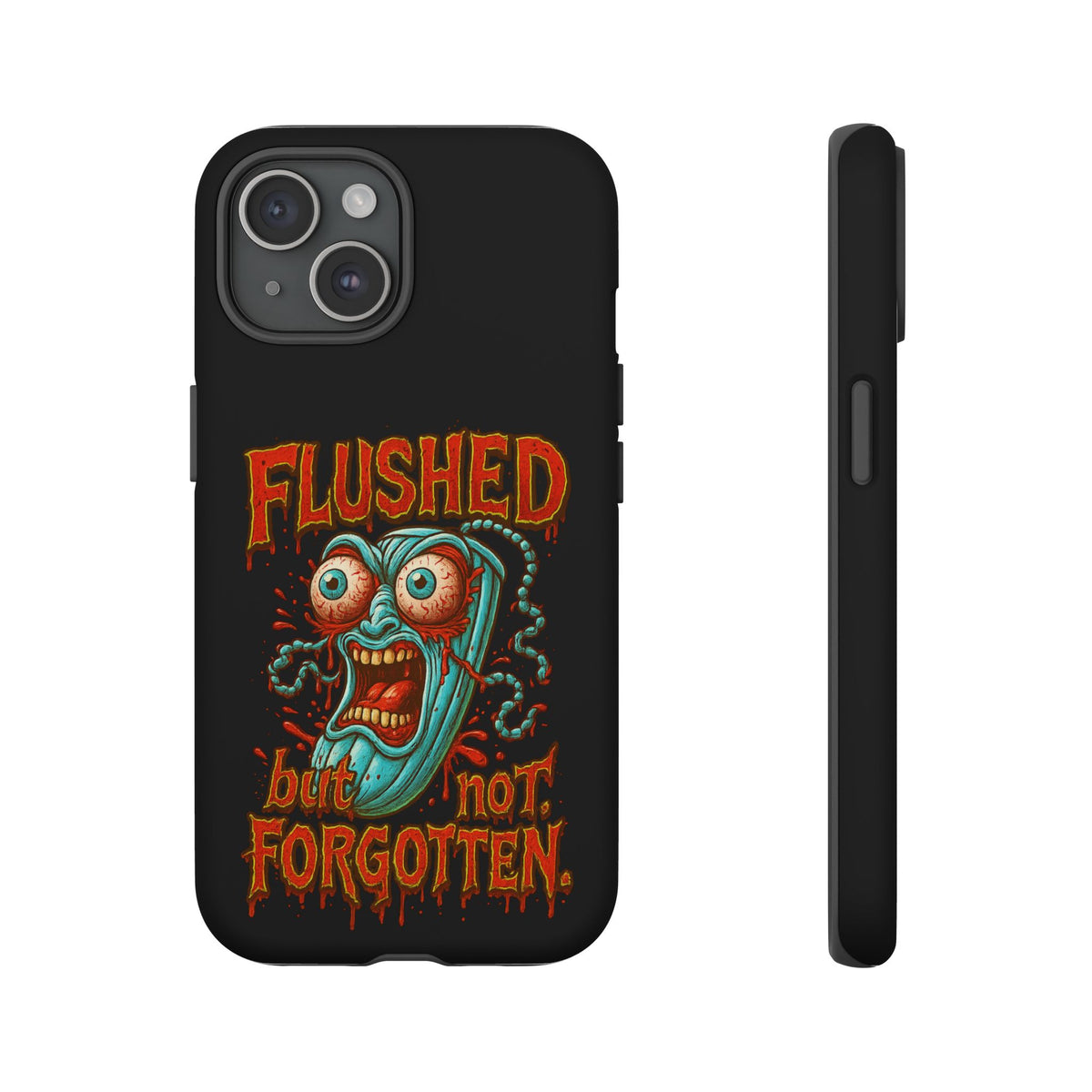 Phone Case — "Flushed But Not Forgotten" Horror Graphic iPhone Cover