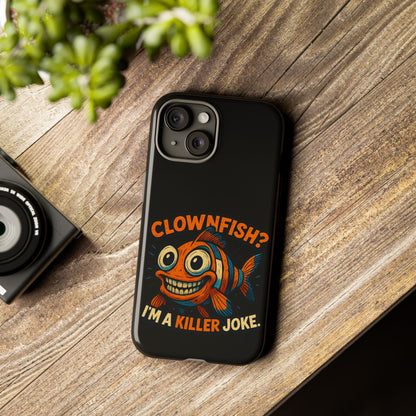 Phone Case — “Clownfish? I’m a Killer Joke.” Funny Creepy Fish Graphic