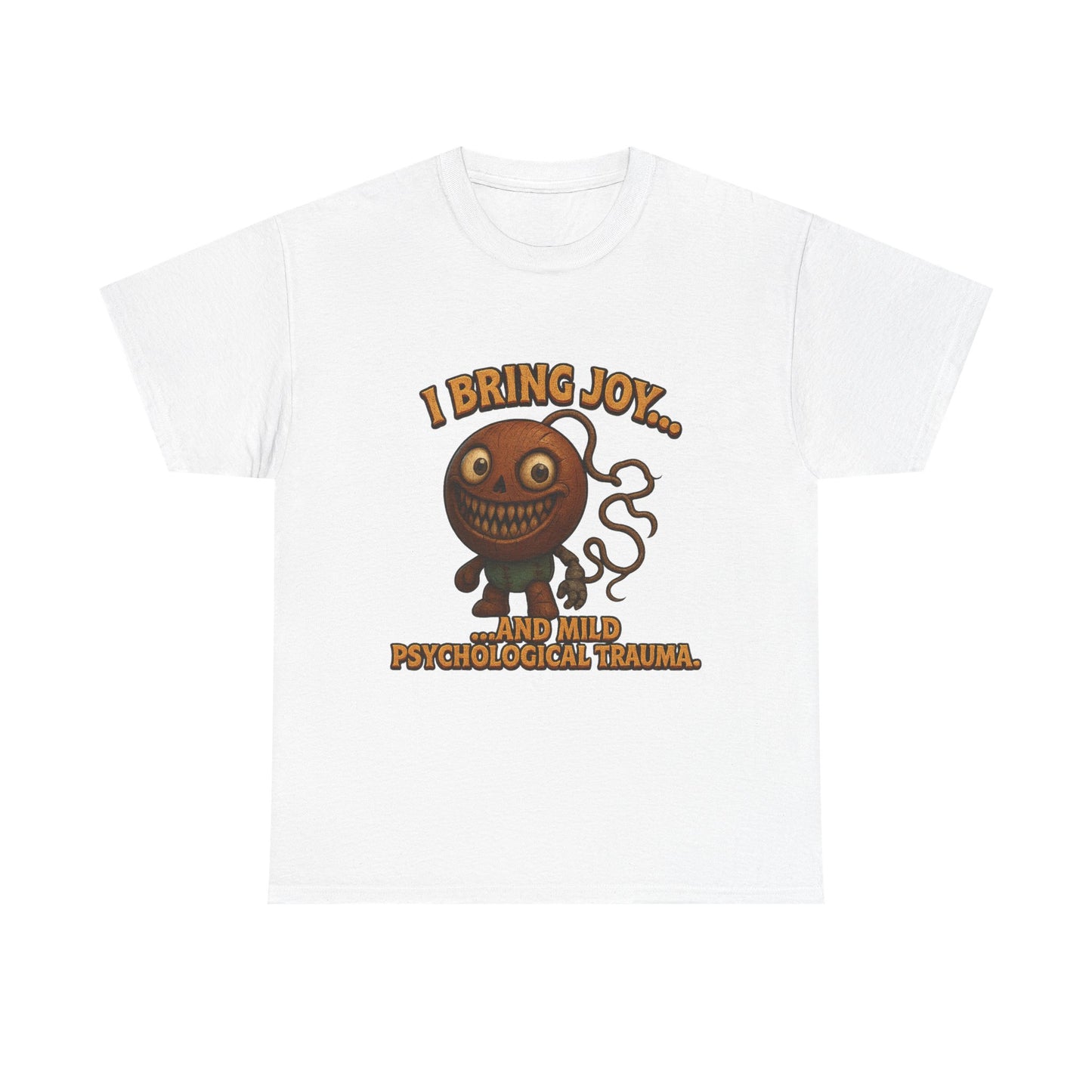 I Bring Joy...and Mild Psychological Trauma T-Shirt | Dark Cute Monster Tee
