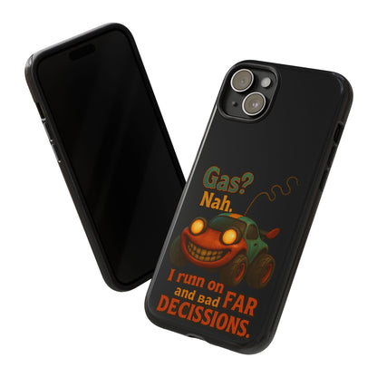 Phone Case — "Gas? Nah. I Run on Bad Far Decisions" Funny Cartoon Car Protective Cover