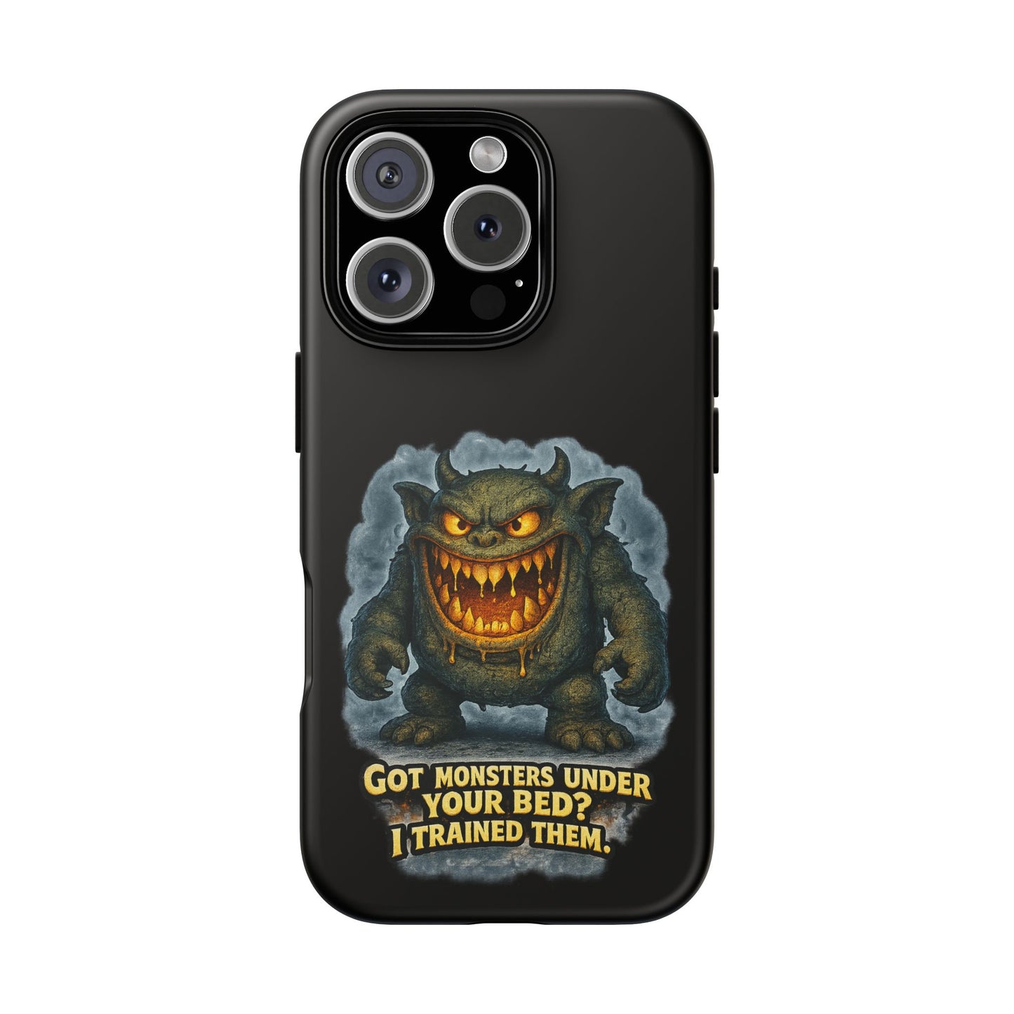 Phone Case — "Got Monsters Under Your Bed? I Trained Them" Funny Monster Design