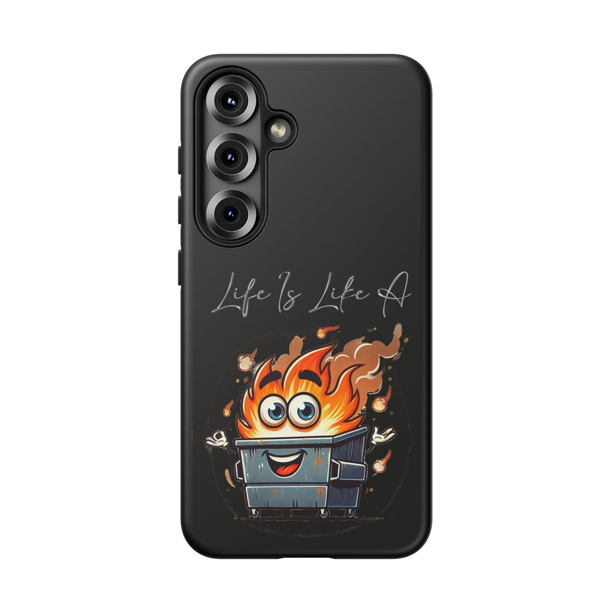 Cute Flaming Dumpster Phone Case — "Life Is Lit" Funny Burnout Phone Cover