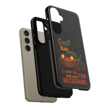 Phone Case — "Gas? Nah. I Run on Bad Far Decisions" Funny Cartoon Car Protective Cover