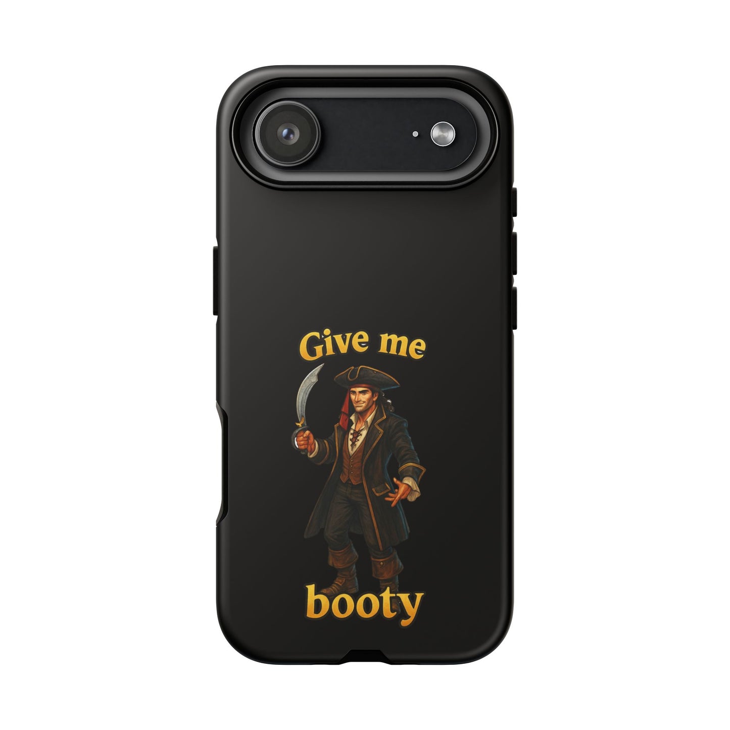 Phone Case — 'Give Me Booty' Pirate Graphic Protective Case