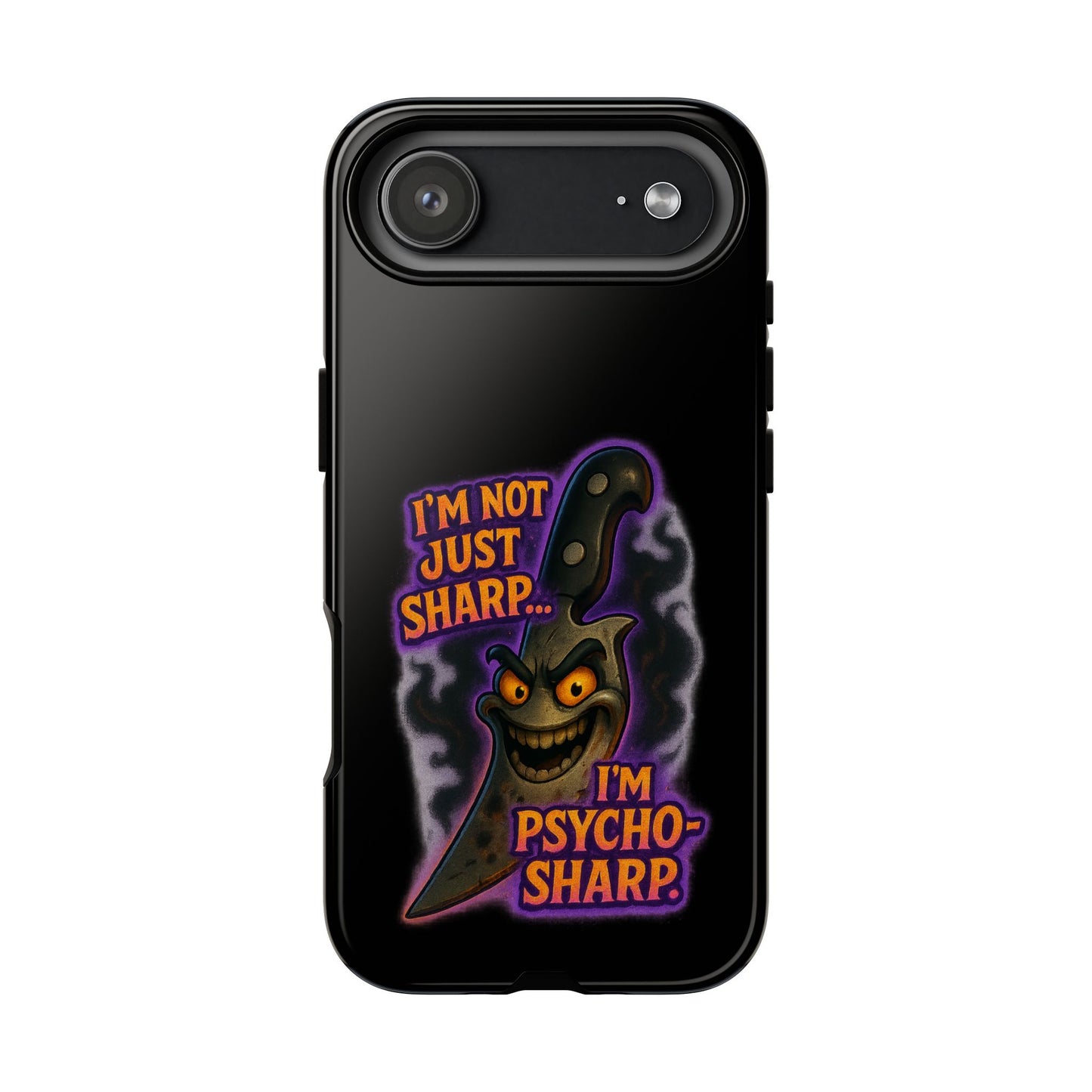 Knife Graphic Phone Case — "I'm Not Just Sharp... I'm Psycho-Sharp" Horror Phone Cover