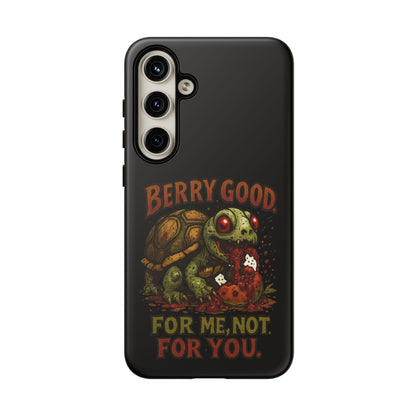 Phone Case — "Berry Good" Turtle Design (For Me, Not For You)