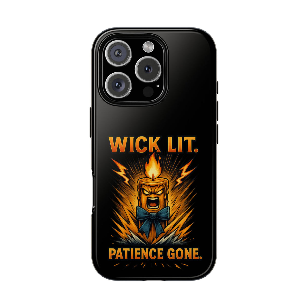 Phone Case — "Wick Lit. Patience Gone." Funny Angry Candle Protective Case