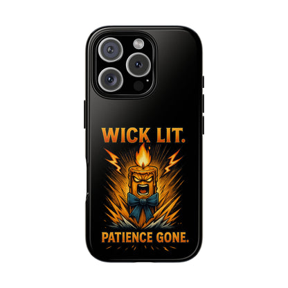 Phone Case — "Wick Lit. Patience Gone." Funny Angry Candle Protective Case
