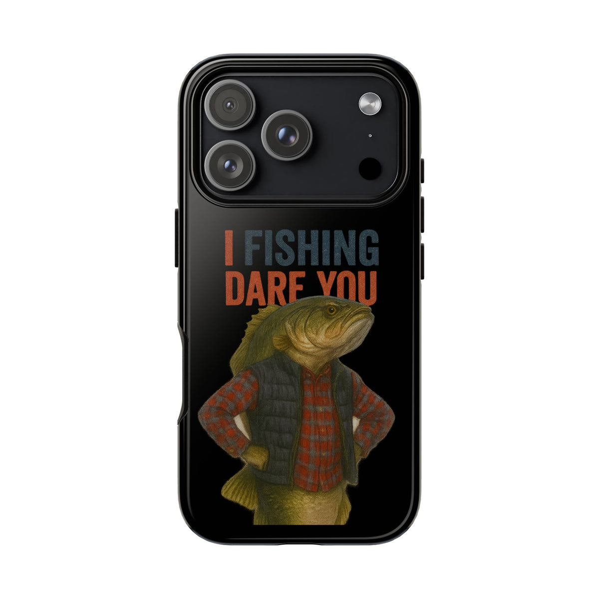 Fishing Dare You Phone Case — Funny Bass Angler Protective Cover