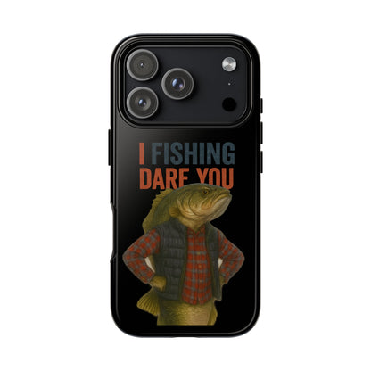 Fishing Dare You Phone Case — Funny Bass Angler Protective Cover