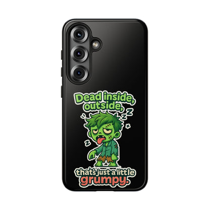 Phone Case — "Dead Inside, Outside, That's Just a Little Grumpy" Cute Zombie Design