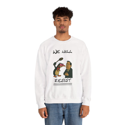 We Will Resist – Angry Penguin & Politician Crewneck Sweatshirt