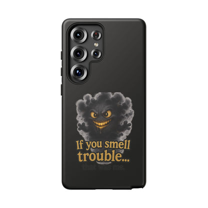 Phone Case — "If You Smell Trouble" Grinning Smoke Monster Protective Case