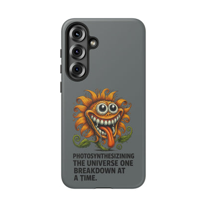 Funny Monster Sunflower Phone Case — "Photosynthesizing the Universe One Breakdown at a Time"