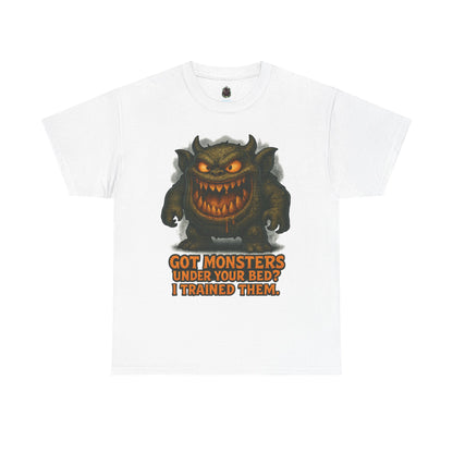 Got Monsters Under Your Bed I Trained Them T-Shirt | Monster Graphic Tee