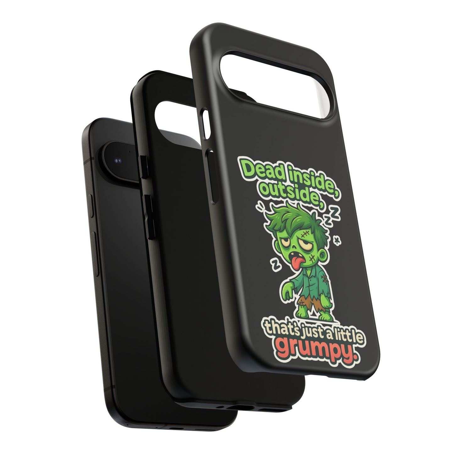 Phone Case — "Dead Inside, Outside, That's Just a Little Grumpy" Cute Zombie Design