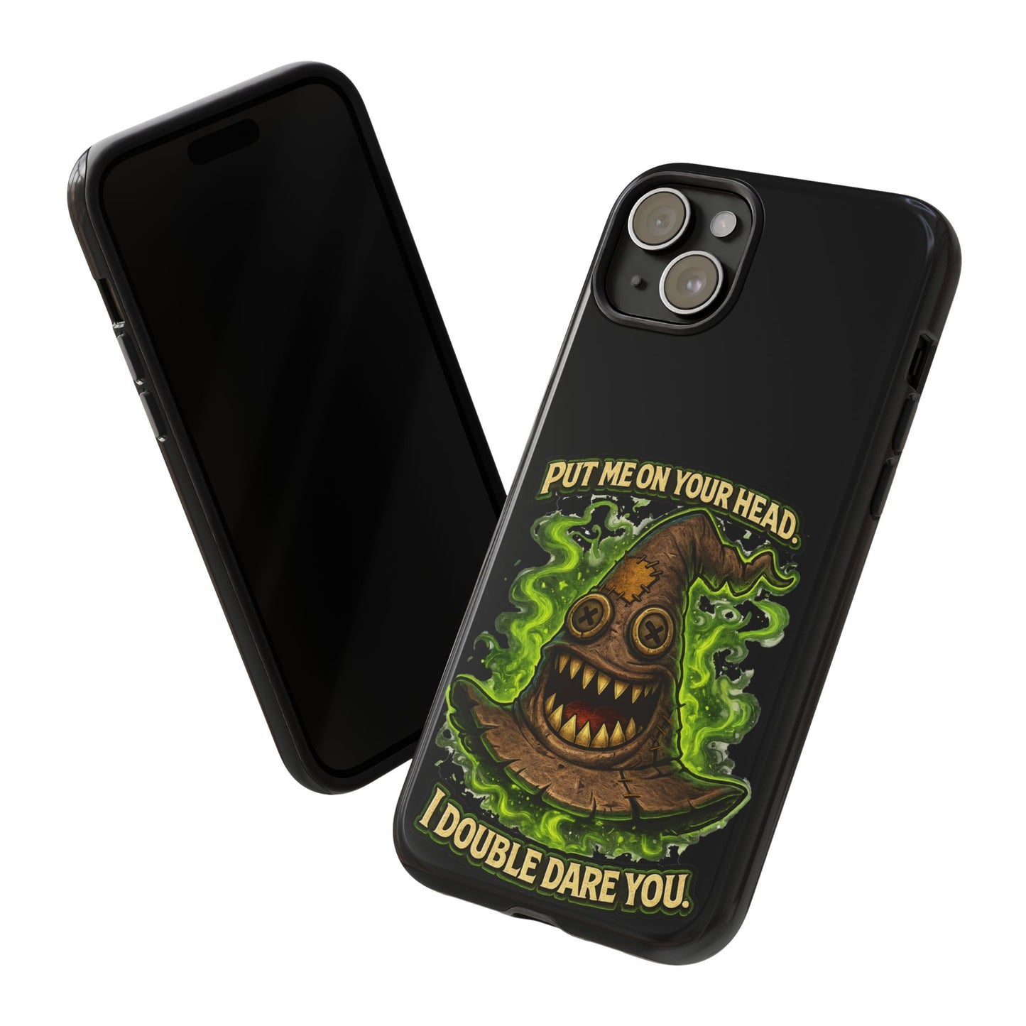 Phone Case — “Put Me On Your Head, I Double Dare You” Scary Witch Hat Design