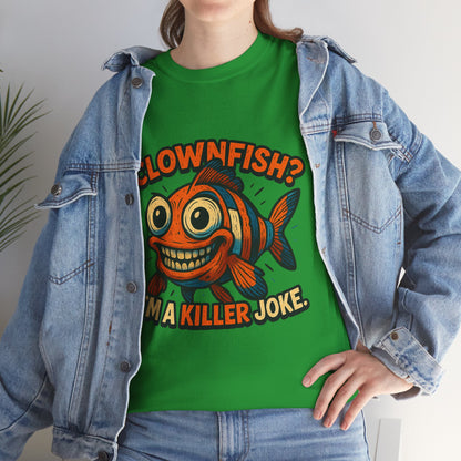 Clownfish I'm a Killer Joke T-Shirt | Funny Fish Illustration